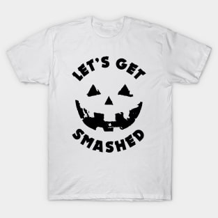 Let's get Smashed | Halloween Drinking Party Pumpkin Head T-Shirt